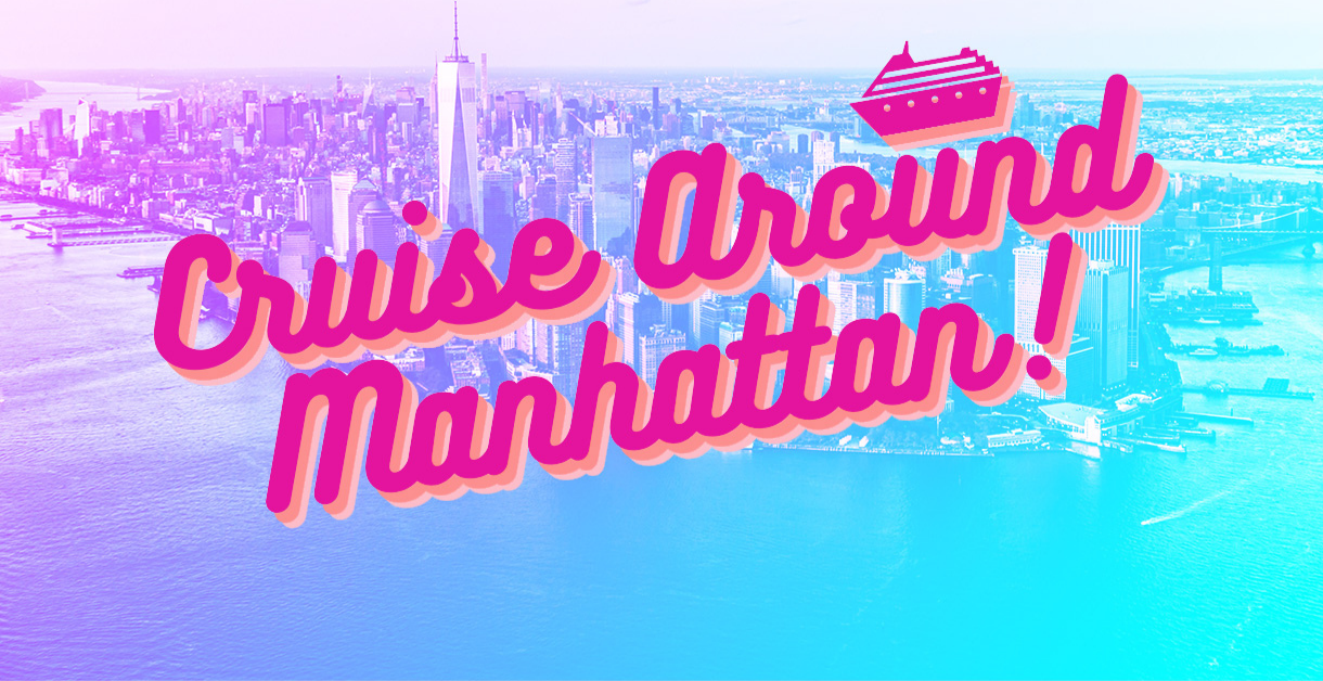 Join us for a cruise around the Isle of Manhattan